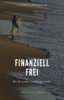 Endlich finanziell frei - eBook PDF mit PLR - 80 Seiten